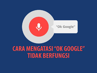 Cara Mengatasi OK Google Tidak Berfungsi 100% Works!