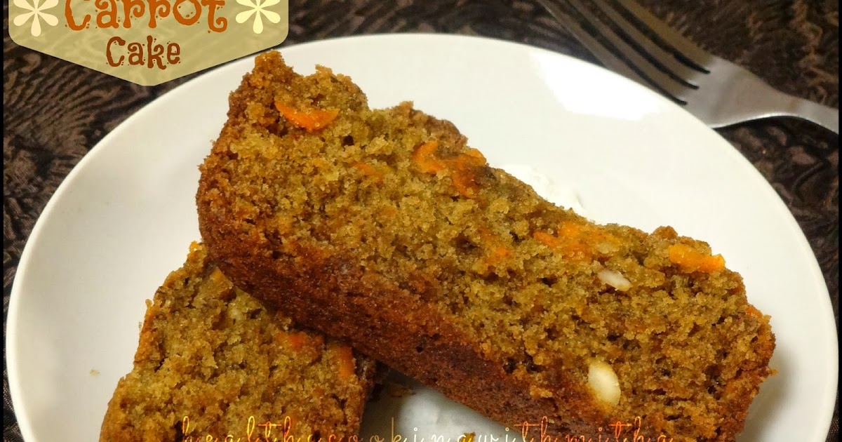 Healthy cooking with Mitha! A Vegetarian World.. Eggless Dates Carrot Cake