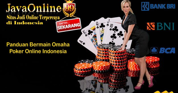 Panduan Bermain Omaha Poker Online Indonesia - IKLAN POKER