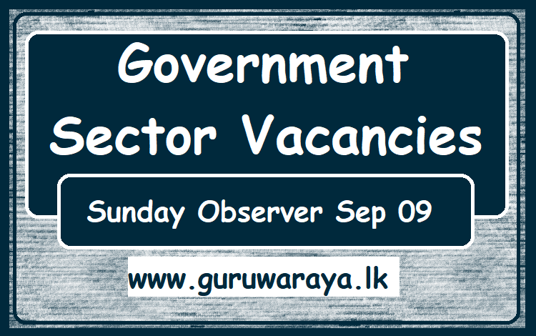 Government Sector Vacancies (Sunday Observer Sep 09)