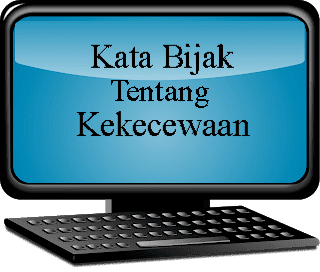 Kata - Kata Bijak Tentang Kekecewaan