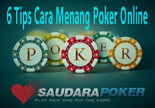 http://beritasaudarapoker.blogspot.com/2016/06/6-tips-cara-untuk-menang-poker-online_7.html