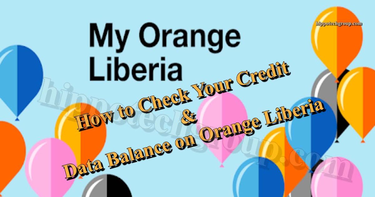 How to Check Credit and Data Balance on Orange Liberia