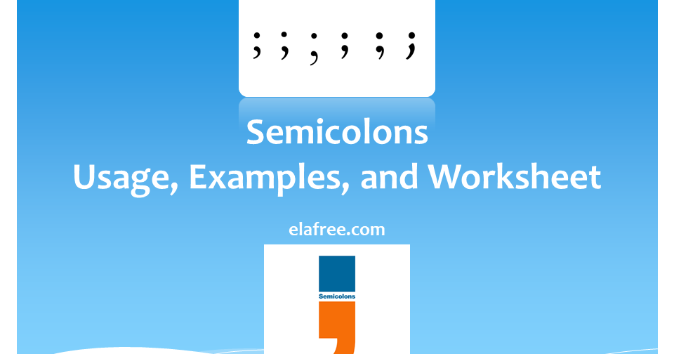 Semicolon Usage Examples And Worksheet