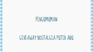 Pengumuman Giveaway NOSTALGIA PUTIH ABU arinamabruroh.com 