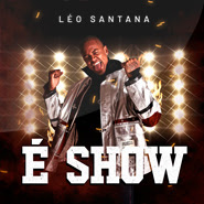 É Show - Léo Santana É Show - Léo Santana