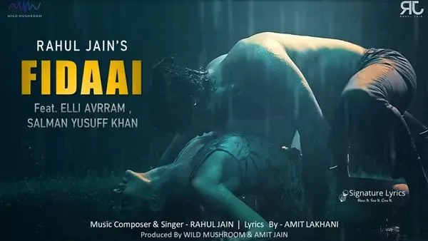 Fidaai Lyrics - Rahul Jain | Ft. Elli AvrRam, Salman Yusuff Khan