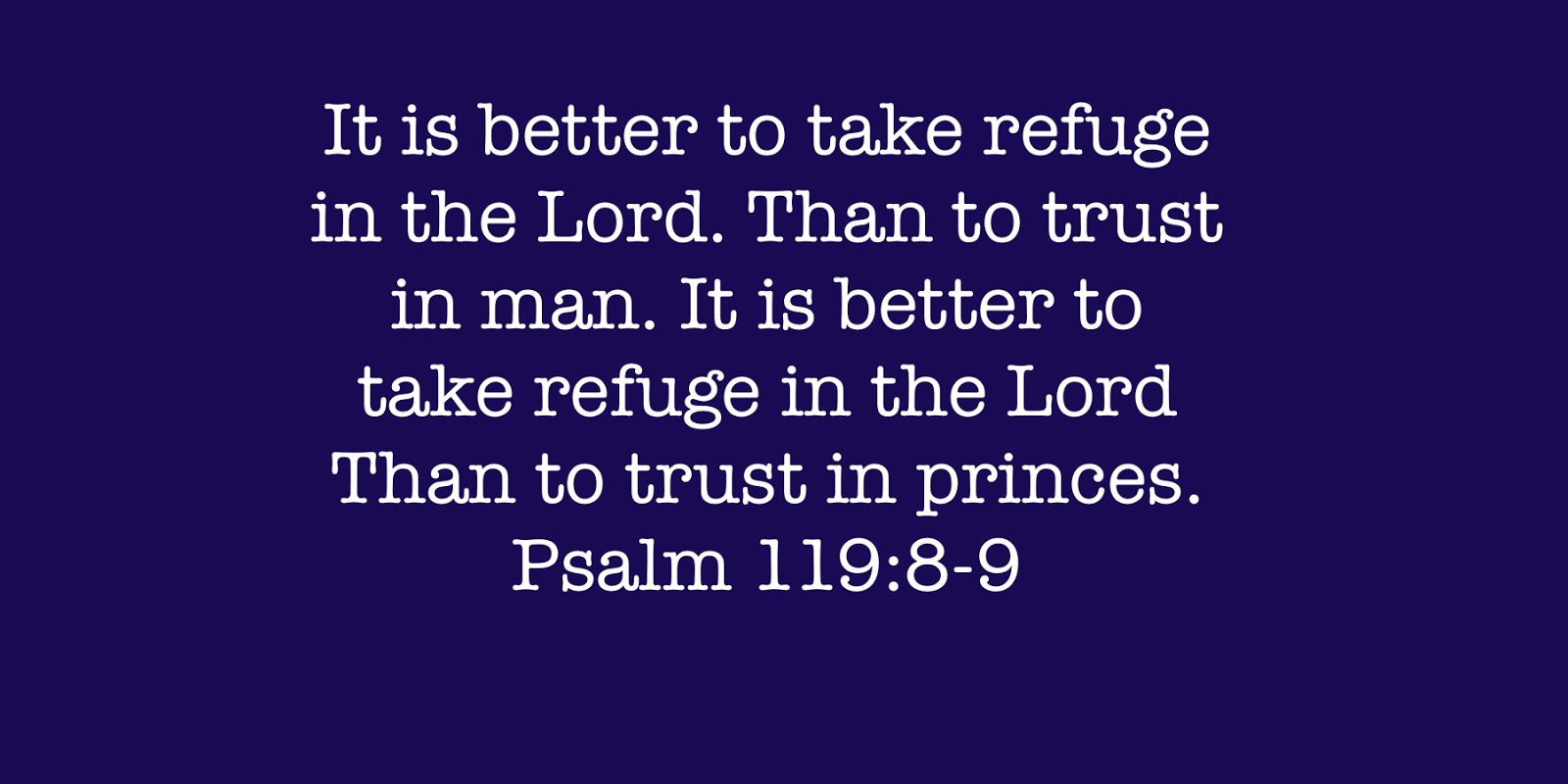 My Refugee Is In The Lord Psalm 118 8 9