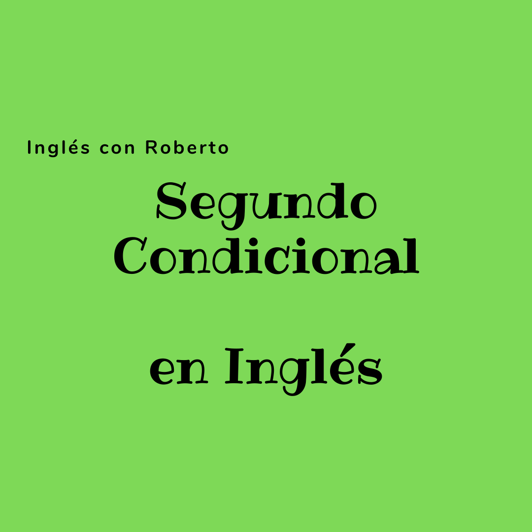SEGUNDO CONDICIONAL en Inglés Aprender idiomas es muy facil!