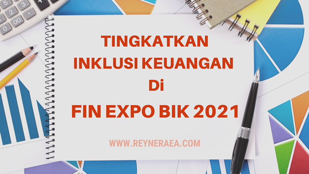 Tingkatkan Inklusi Keuangan Di FIN EXPO BIK 2021