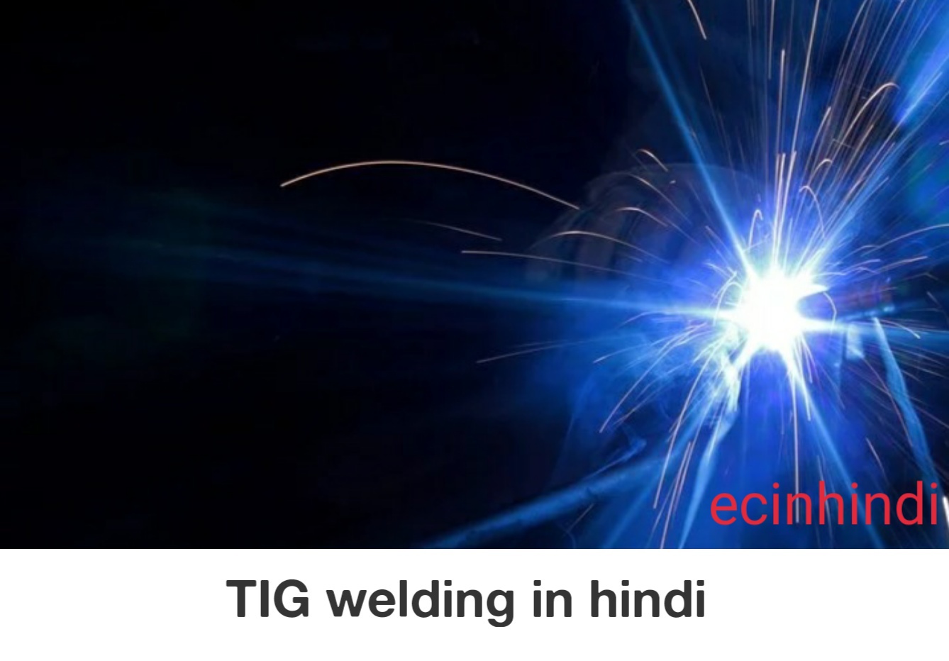 What is Welding in Hindi,types, arc,mig,tig,gas EC IN HINDI
