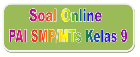 Soal Online Pendidikan Agama Islam Smp Kelas 9 Semester Genap Edukasi Ips