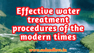 Effective water treatment procedures of the modern times
