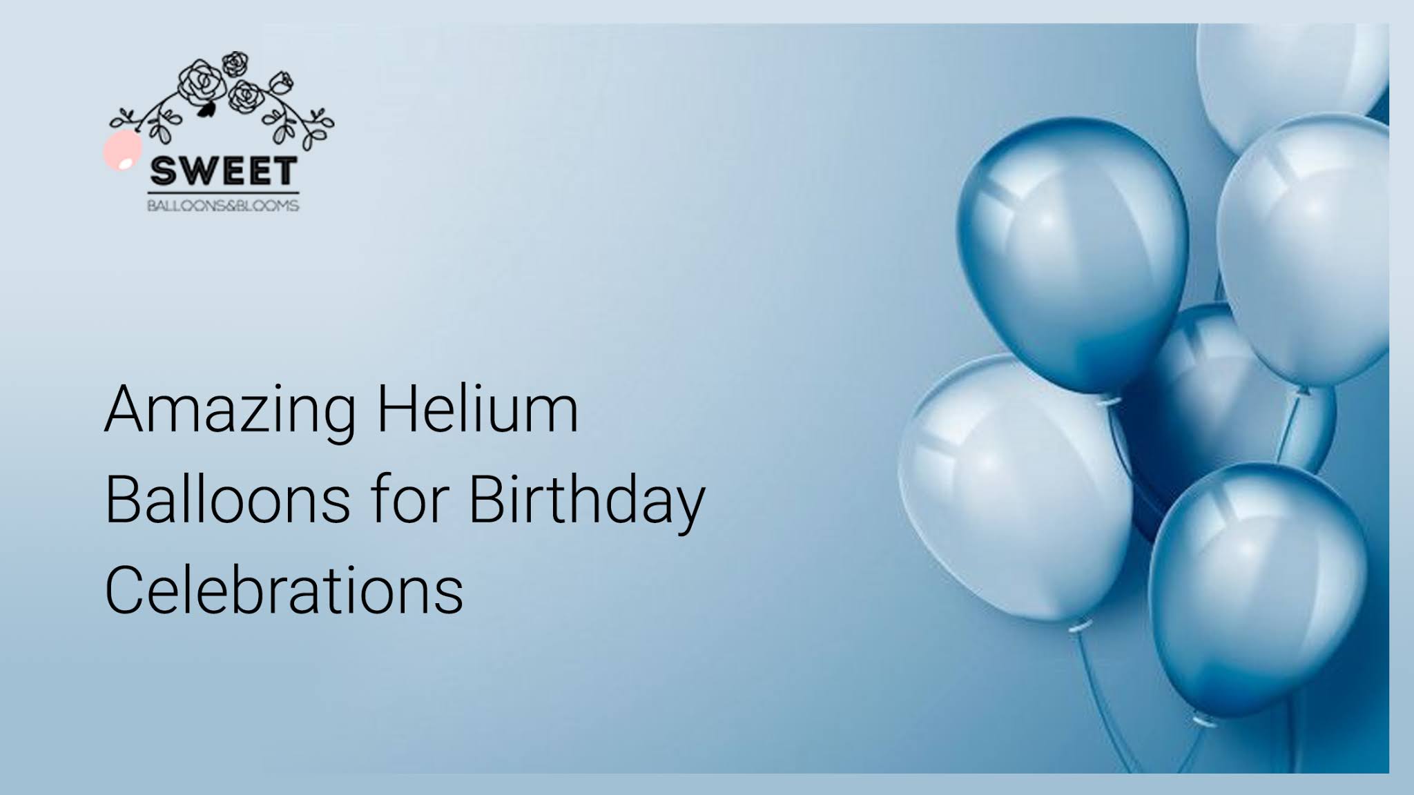 Buy Helium Balloons For Amazing Birthday Celebration Ideas