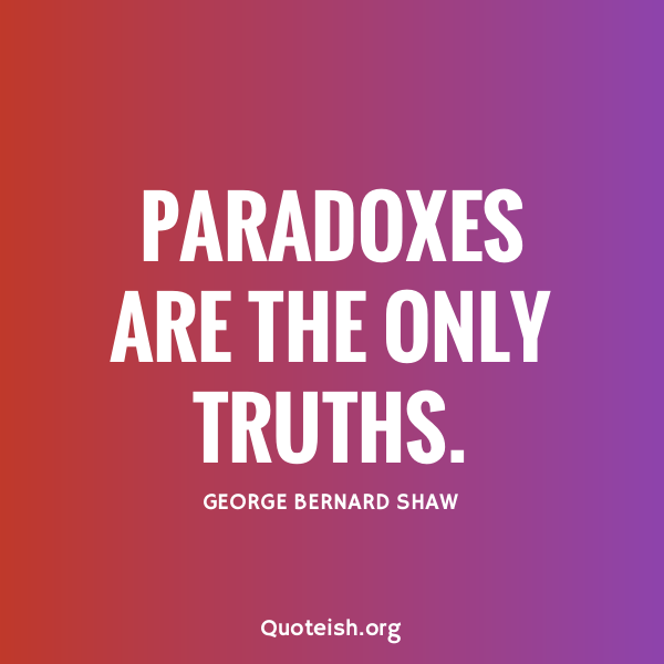33+ Paradox Quotes - QUOTEISH
