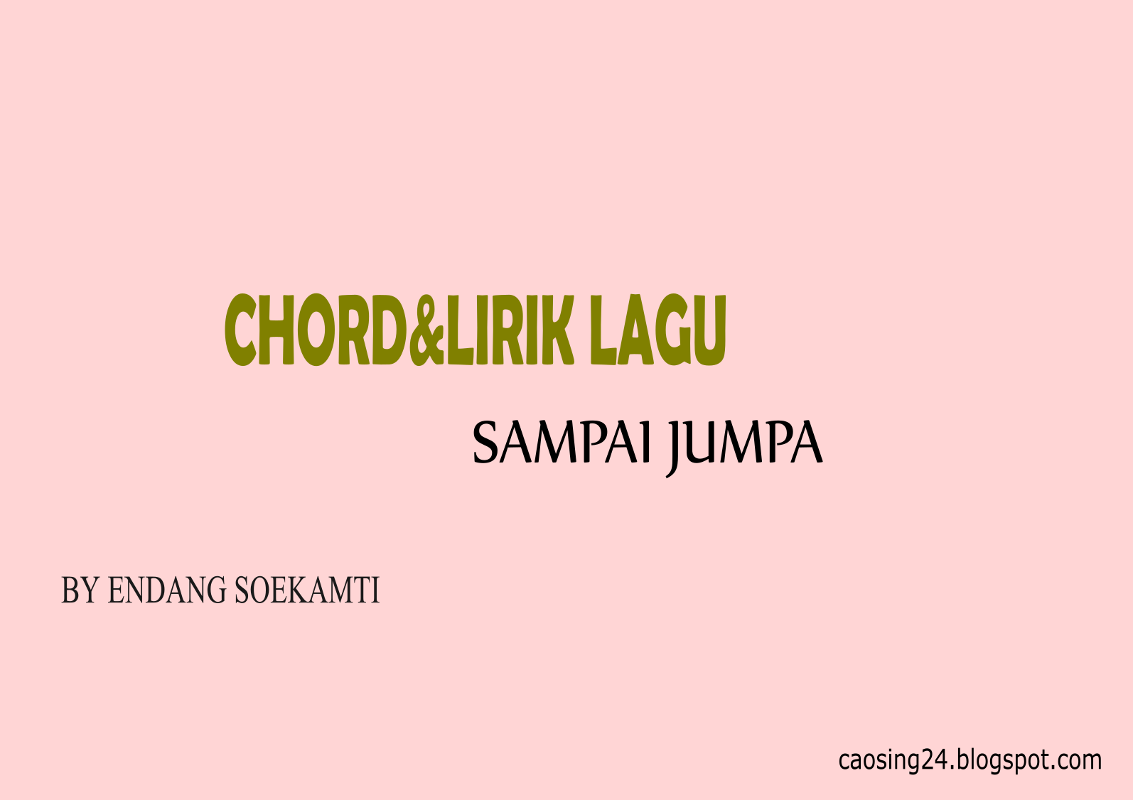 Chord dan lirik lagu Sampai jumpa, Endang soekamti - CA OSING 24