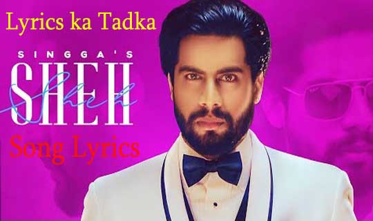 Sheh : Singga Song Lyrics Ellde Fazilka New Punjabi Songs 2019