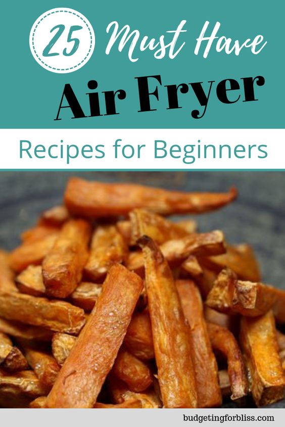 25 Must Have Air Fryer Recipes The Best Recipes