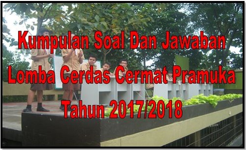 Kumpulan Soal Dan Jawaban Lomba Cerdas Cermat Pramuka