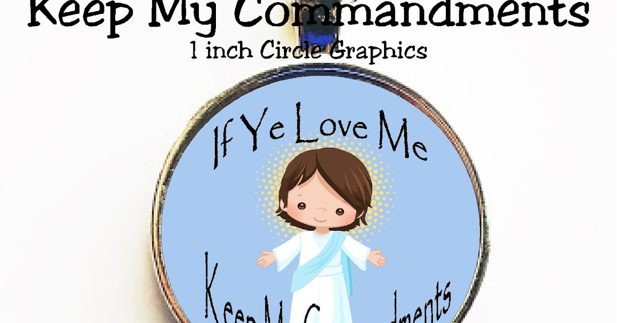 if-ye-love-me-keep-my-commandments-1-inch-circle-graphic