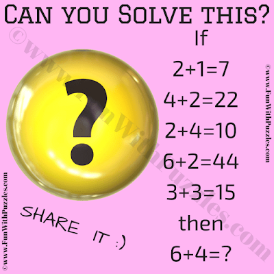 If 2+1=7, 4+2=22, 2+4=10, 6+2=44, 3+3=15 then 6+4=?