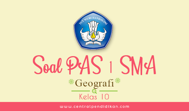 Soal pas geografi kelas 10 semester 1