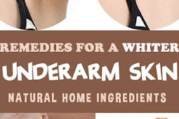 Remedies For A Whiter Underarm Skin Natural Home Ingerdients