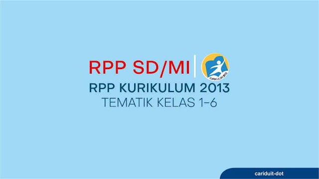 RPP K13 SD/MI Revisi 2018 Terbaru (Tema dan Sub Tema) Kelas 1-6 Semester 1&2