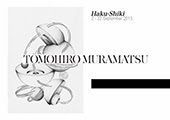 Tomohiro Muramatsu Drawing Exhibition 2013 9/2 - 9/22