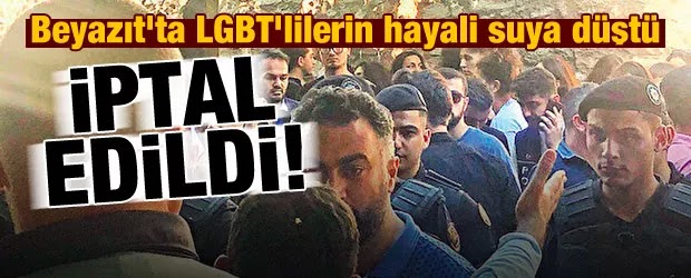 Beyazıt'ta LGBT'lilerin hayali suya düştü