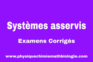 Examens corrigés de Systèmes Asservis PDF