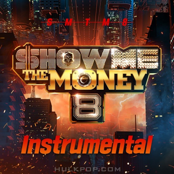 Various Artists – Show Me the Money 8 (Instrumental)