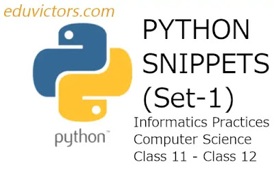 Python Snippets For Class 11 and Class 12 (Set-1) (#eduvictors)(#python)(#informaticspractices)(#cbse2020)
