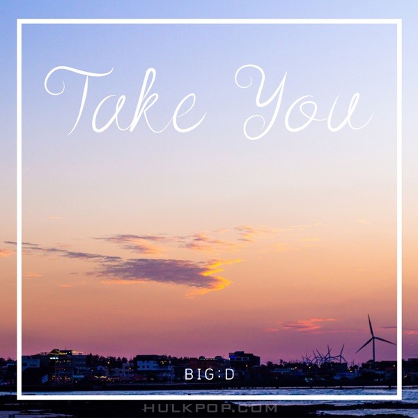 big:D – Take you – Single