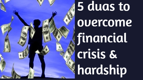 5 duas during financial crisis, hardship & struggle