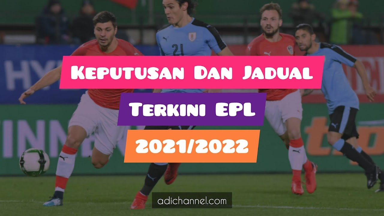 Premier league 2021 jadual Jadwal Siaran