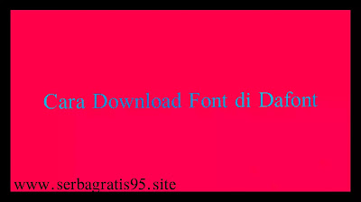 Cara Download Font di Dafont free Cara Download Font di Dafont Gratis
