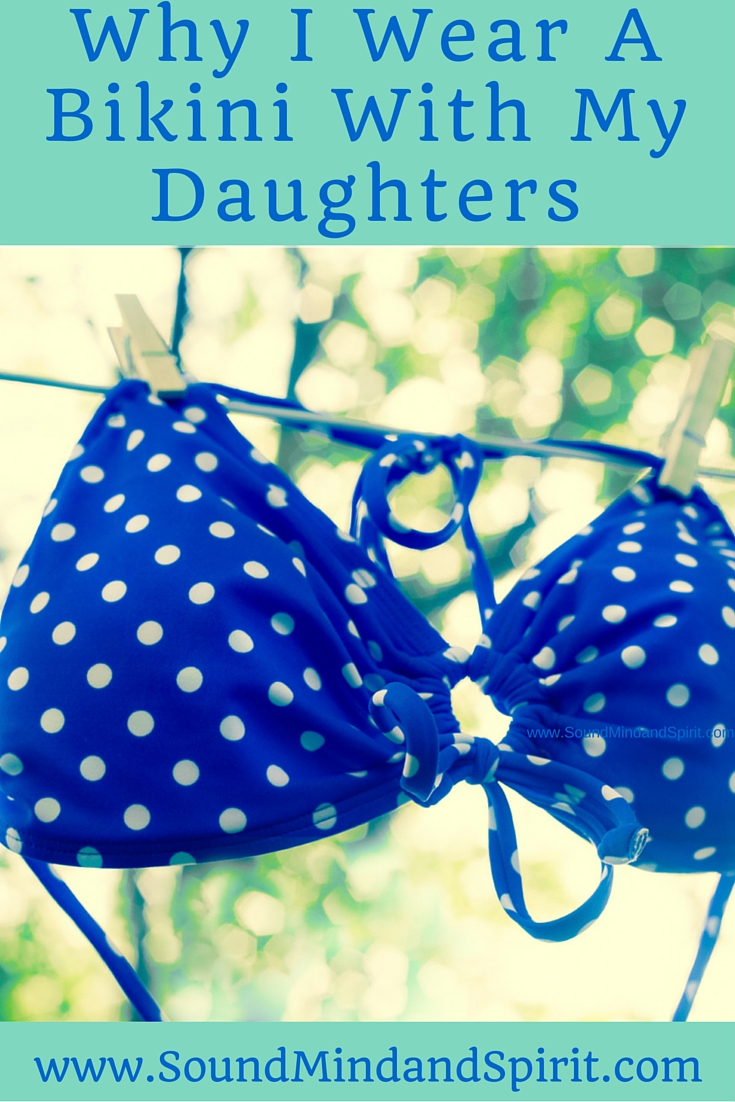 Of Sound Mind and Spirit Why I Wear a Bikini With My Daughters