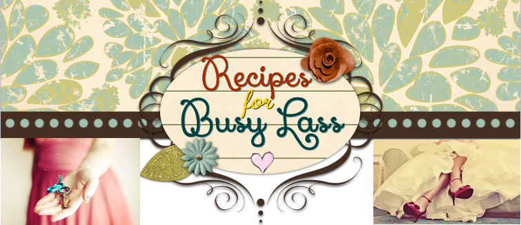Recipes for Busy Lass