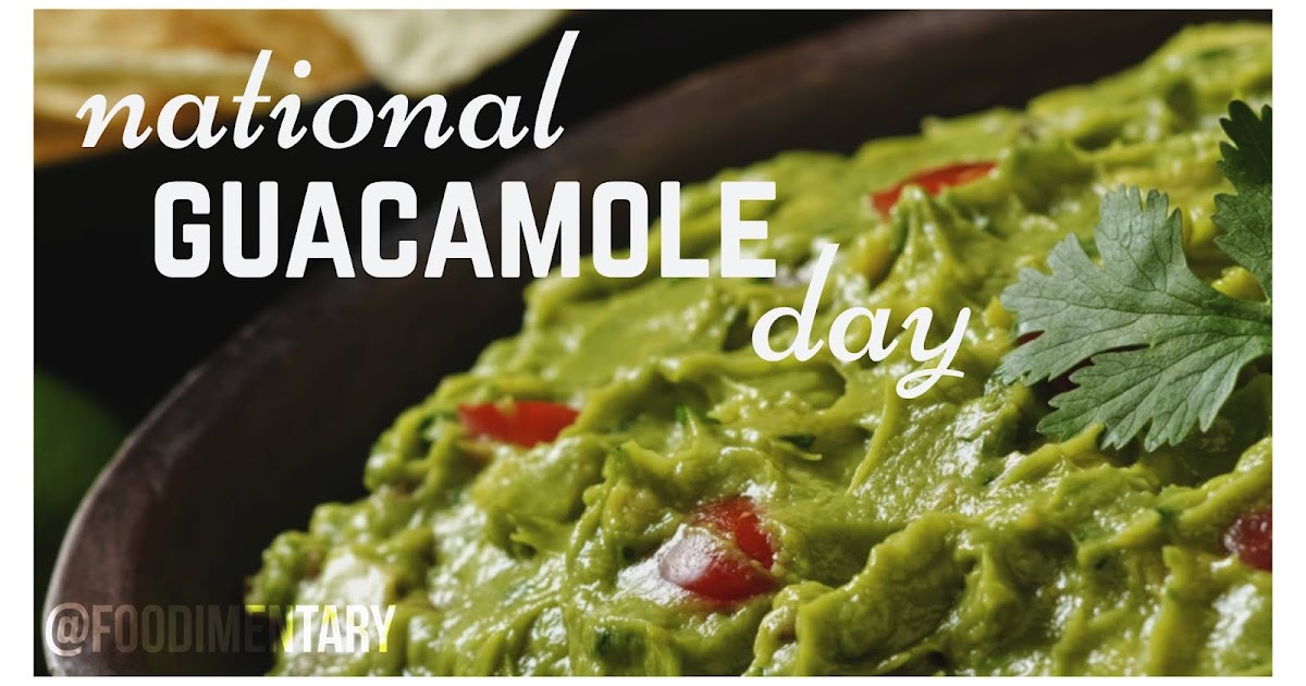 Observations from a simple life Happy National Guacamole Day!!!!