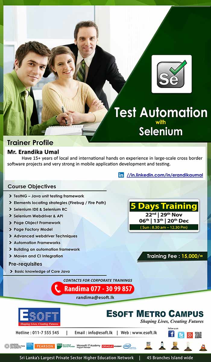 With roots going back to the year 2000, ESOFT has today grown to be the largest private sector education network in Sri Lanka due to the extensive coverage that we have via our branch network which includes ESOFT Metro Colleges, ESOFT Regional Campuses, and ESOFT Metro Campuses. Initially starting with IT and Computing, today ESOFT has grown in to a diversified education provider in the fields of ICT & Computing, Business & Management, Engineering, and English. ESOFT is Accredited by the BCS – The Chartered Institute for IT, and also by Edexcel (UK). We are also the Strategic Partner of London Metropolitan University, UK to exclusively offer their undergraduate and postgraduate qualifications in Sri Lanka. ESOFT is also a Collaborative Partner of the University of Moratuwa and is also the largest course provider for the BIT Degree of the University of Colombo School of Computing (UCSC)