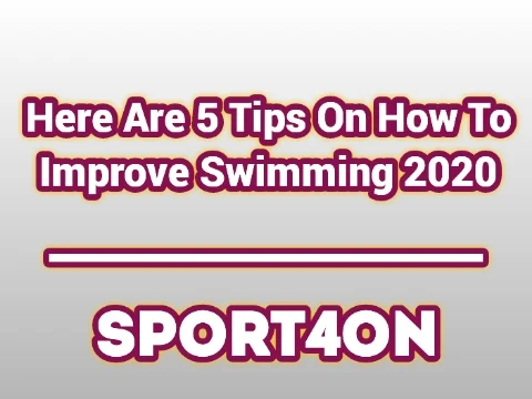 Here Are 5 Tips On How To Improve Swimming