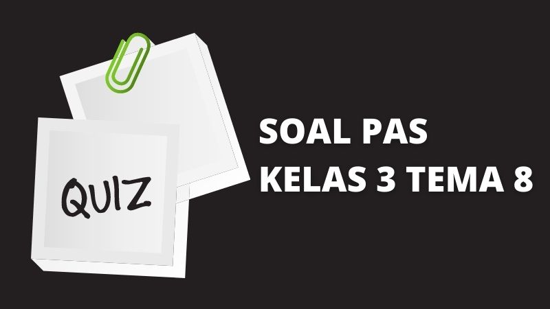 soal pas kelas 3 tema 8