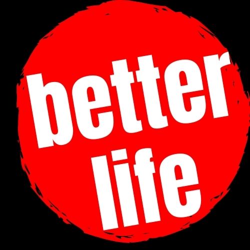 Better life