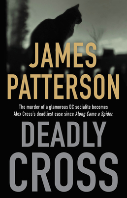 Short & Sweet Review: Deadly Cross by James Patterson