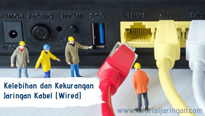 Kelebihan Dan Kekurangan Jaringan Kabel Wired Lan Tutorial Jaringan Komputer Configure Your Knowledge