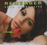Remember Love Songs Live