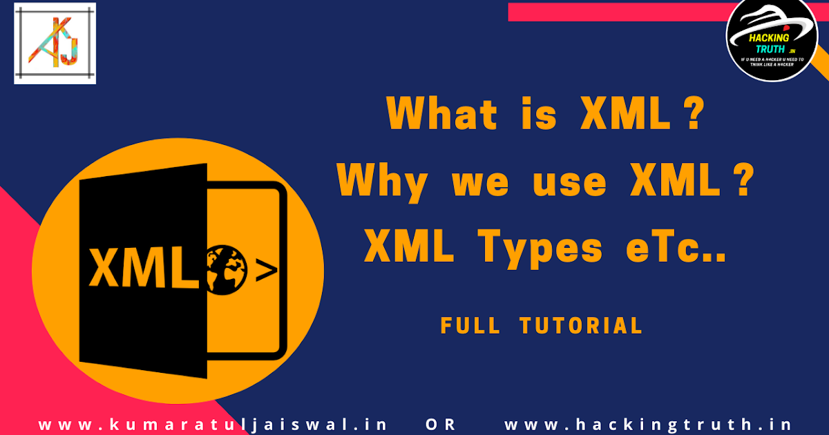 Full Tutorial About XML what is xml and why we use Hacking Truth