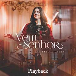 Baixar Música Gospel Vem Senhor (Playback) - Stella Laura Mp3