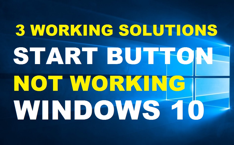  Start Button not Working in Windows 10 | 3 Working Solutions - Tech .